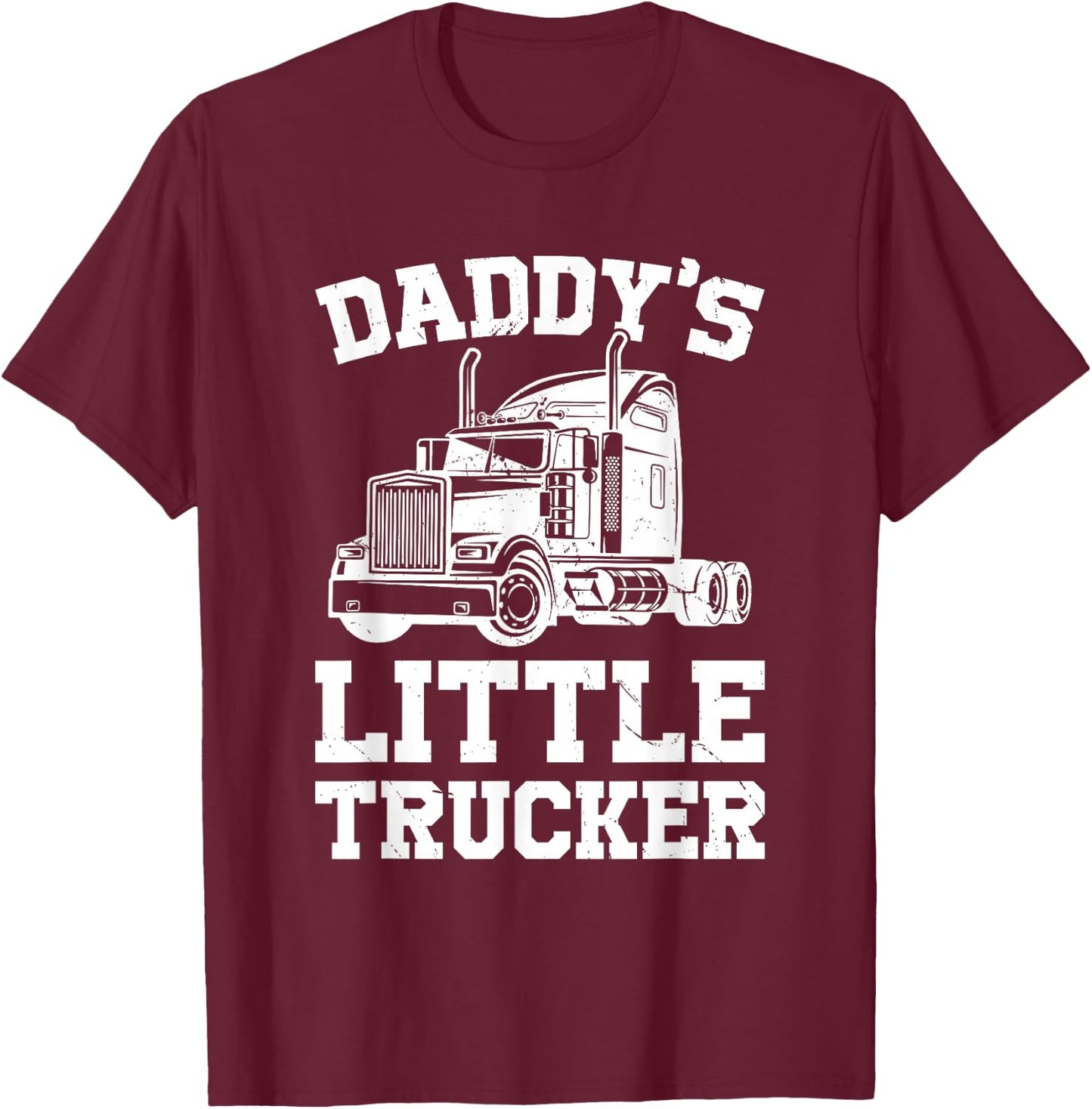 Daddys Little Trucker Semi Truck Trucking Boys Girls T-Shirt - T-Shirt | Maroon