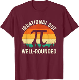 Irrational But - Pi Day Math Lover Science Teacher T-Shirt - T-Shirt | Maroon