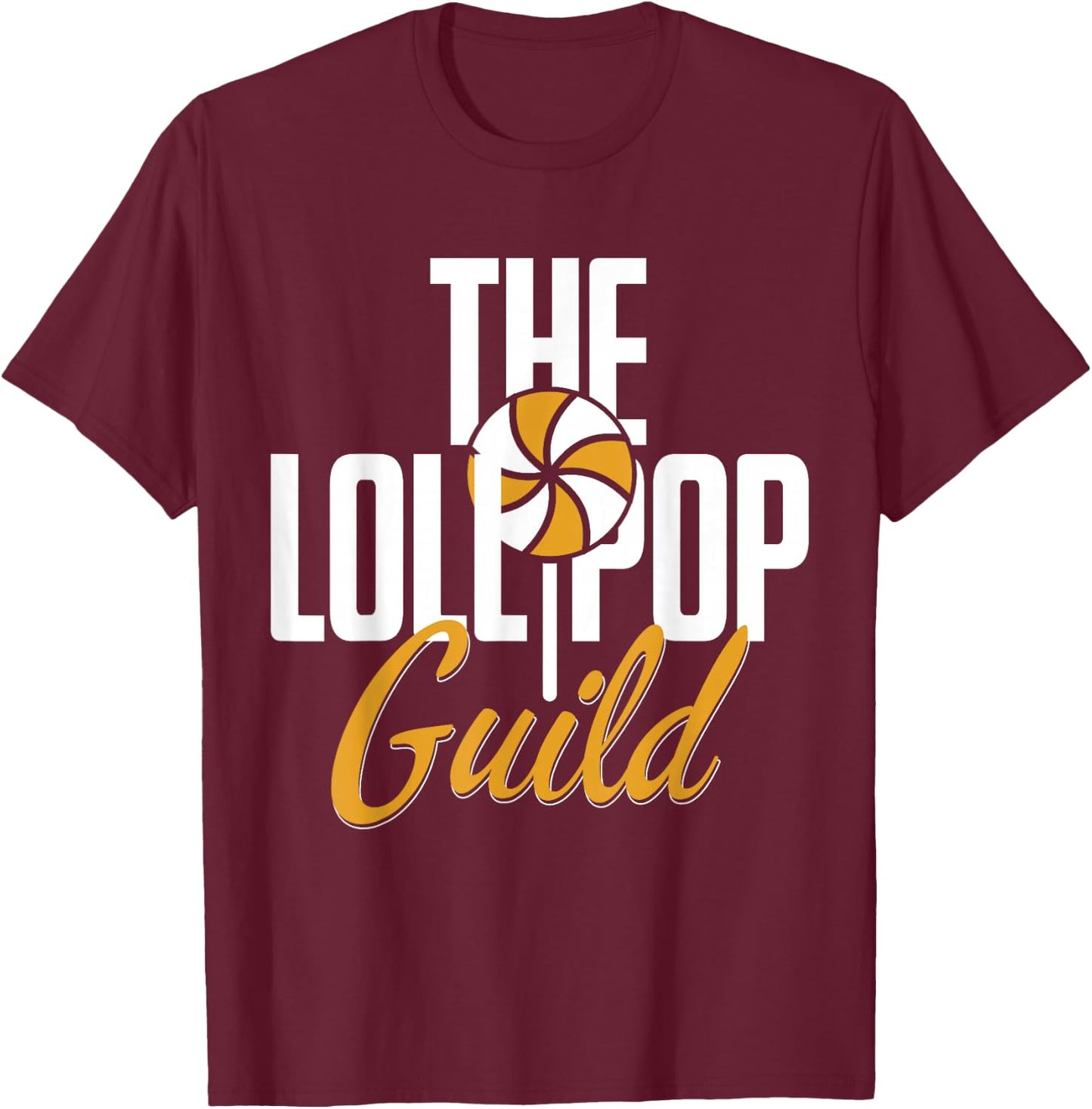 Funny Lollipop Guild Lollipop Lovers Sweets Lovers T-Shirt - T-Shirt | Maroon