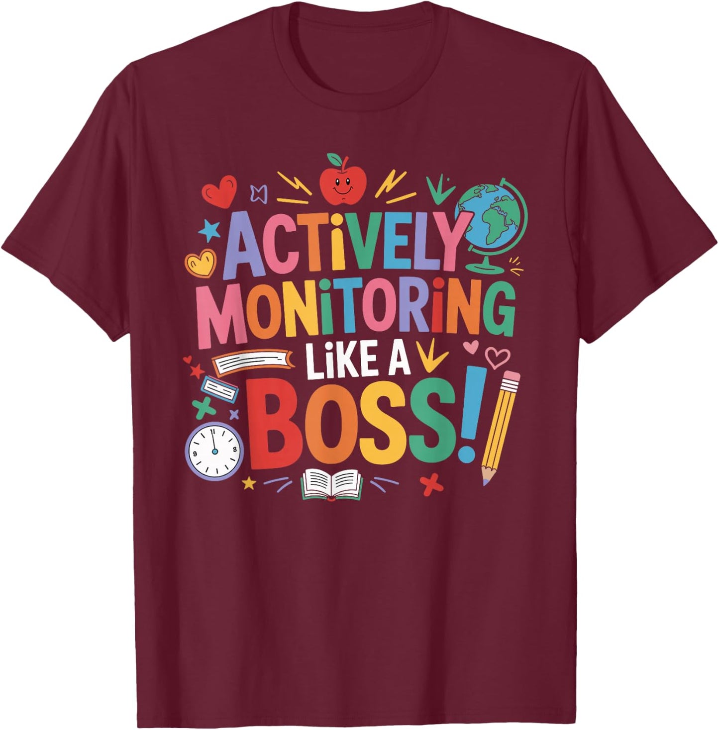 Actively Monitoring Like A Boss State Testing Teacher T-Shirt - T-Shirt | Maroon