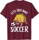 Funny Soccer Shirt Kids Men Taco Lover Gift T-Shirt - T-Shirt | Maroon
