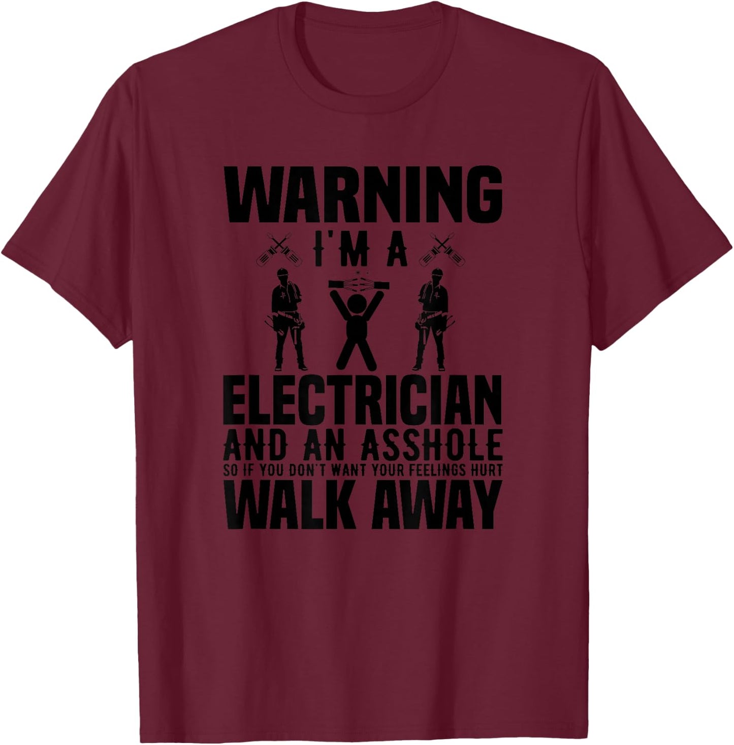 Electrician Funny - Warning I'm A Electrician Asshole T-Shirt - T-Shirt | Maroon