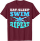 Eat Sleep Swim Repeat Swimming Swimmer Lover Athlete Coach T-Shirt - T-Shirt | Maroon