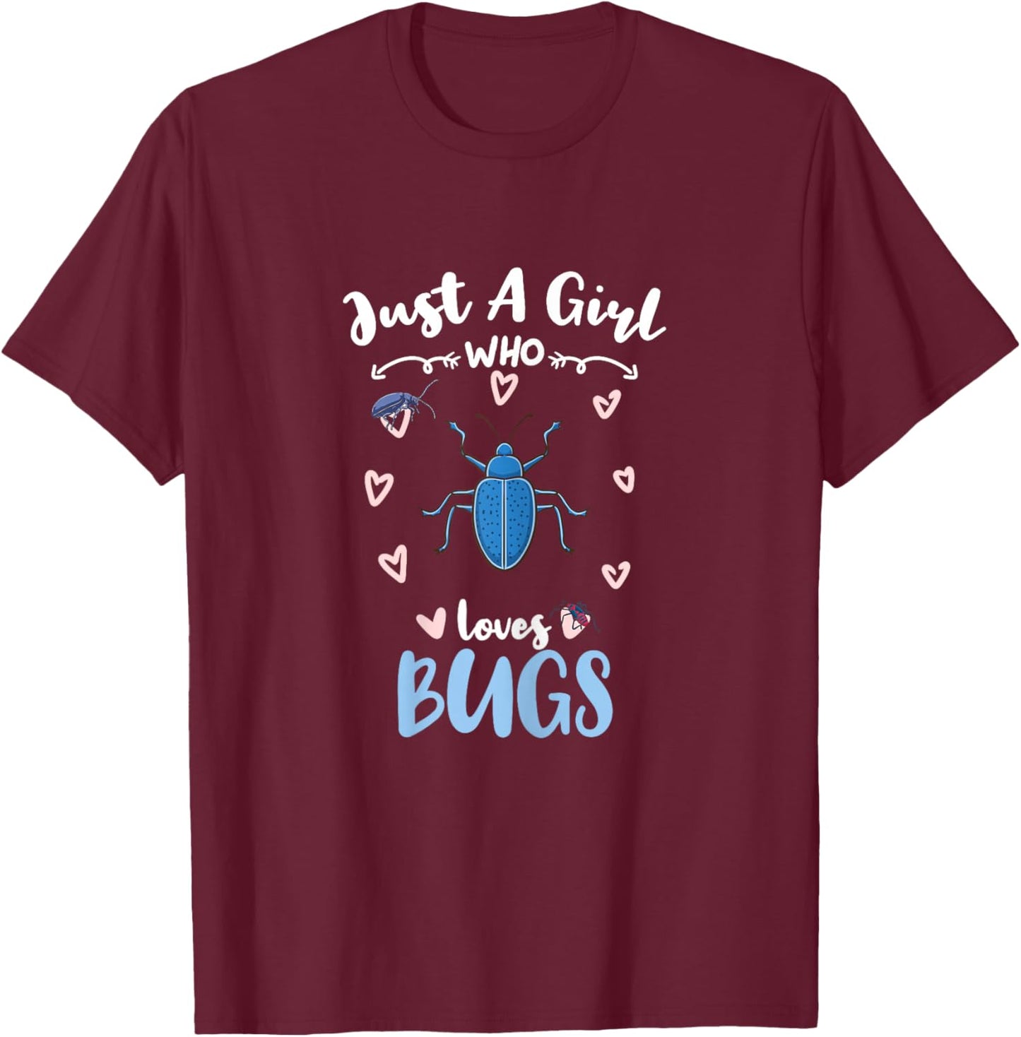 Just A Girl Who Loves Bugs T-Shirt - T-Shirt | Maroon