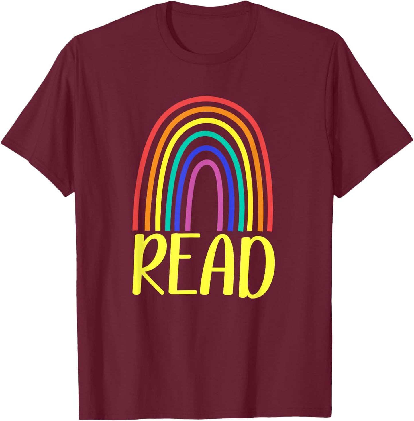 READ, Rainbow Read, Librarian Teacher Book Readers Reading T-Shirt - T-Shirt | Maroon