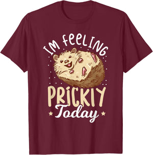 Hedgehog Im Feeling Prickly Today - Women Hedgehog T-Shirt - T-Shirt | Maroon