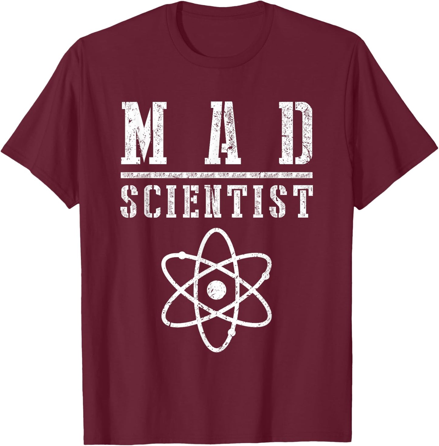Mad Scientist Shirt Funny Science Nerd Chemistry Physics T-Shirt - T-Shirt | Maroon