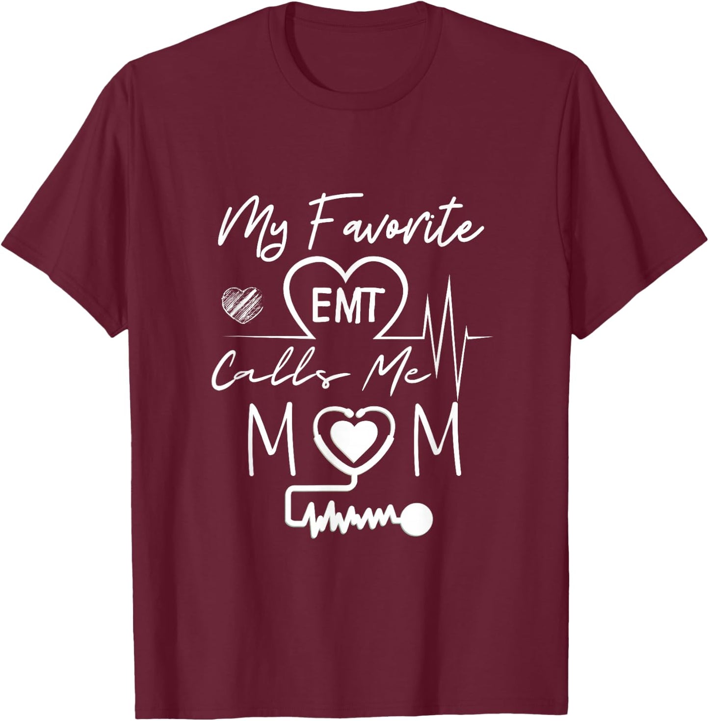 Funny EMT my favorite emt calls me mom ambulance driver T-Shirt - T-Shirt | Maroon