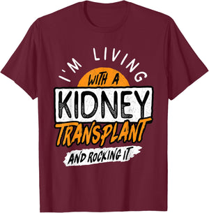 Living With A Kidney Transplant And Rocking It Organ Surgery T-Shirt - T-Shirt | Maroon