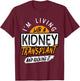 Living With A Kidney Transplant And Rocking It Organ Surgery T-Shirt - T-Shirt | Maroon