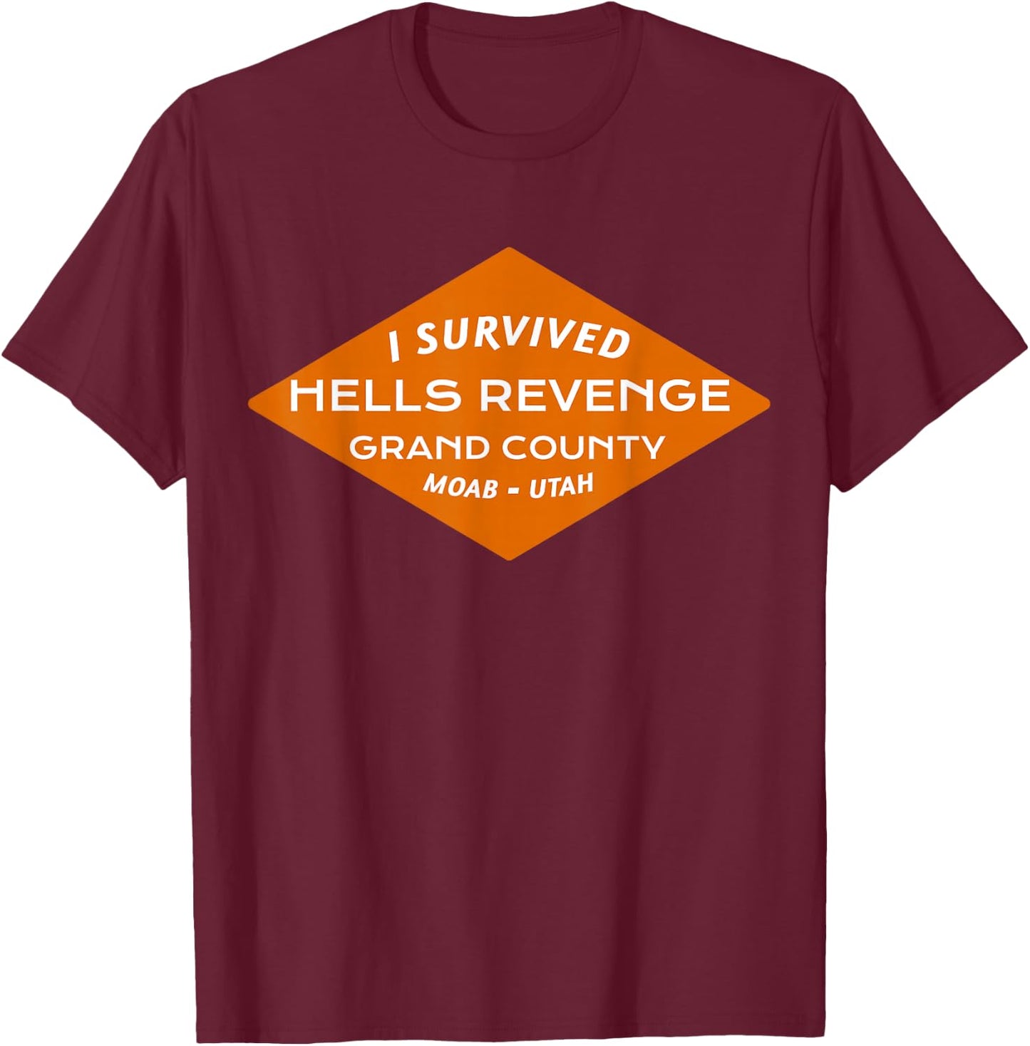 I Survived Hells Revenge - Moab Utah - T T-Shirt - T-Shirt | Maroon