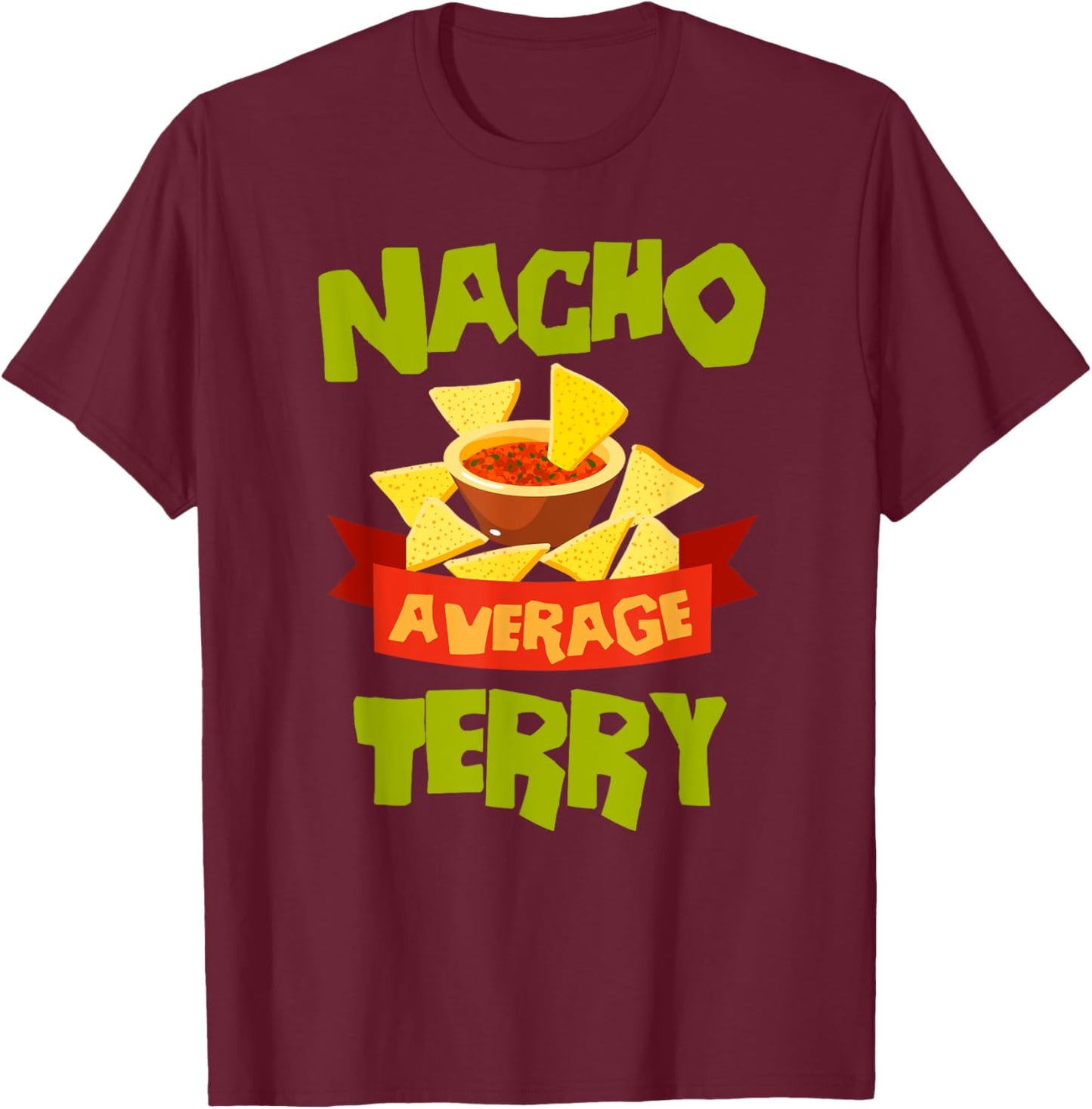 NACHO AVERAGE TERRY Funny Birthday Personalized Surname T-Shirt - T-Shirt | Maroon