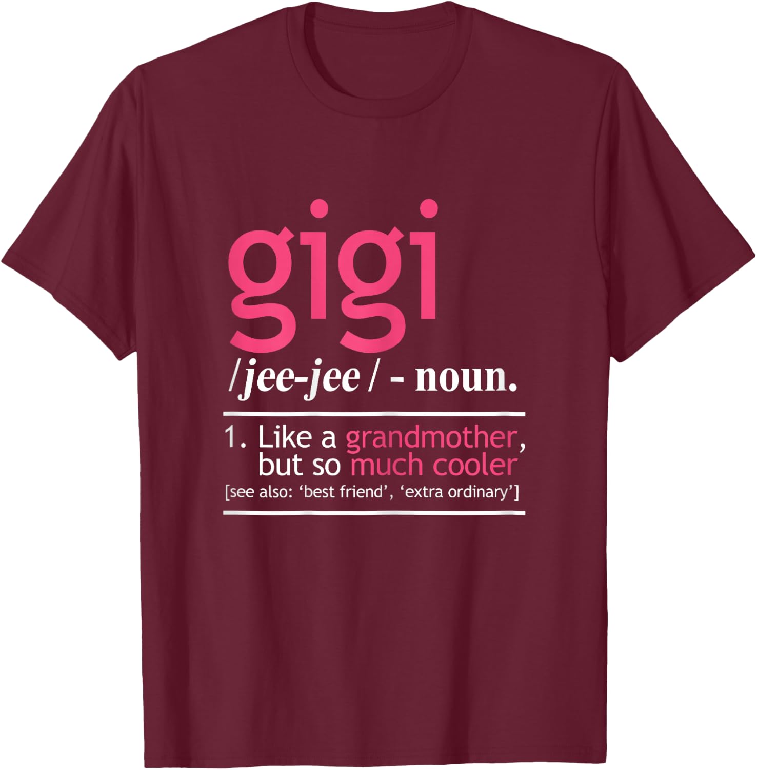 Gigi Like A Grandmother But So Much Cooler Definition T-Shirt - T-Shirt | Maroon