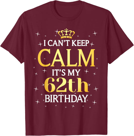 62 Year Old Men Women Birthday Gift It's My 62th Birthday T-Shirt - T-Shirt | Maroon