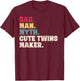 Dad Man Myth Cute Twins Maker New Dad Father's Day Gift T-Shirt - T-Shirt | Maroon