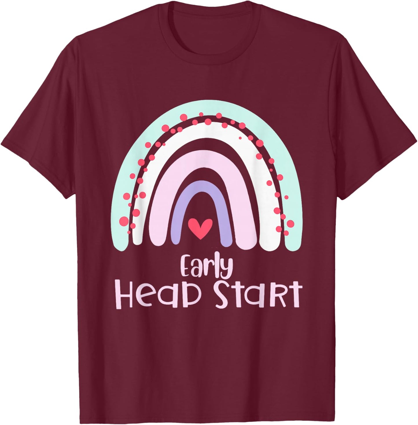 Early Headstart Cute Retro Rainbow teachers T-Shirt - T-Shirt | Maroon