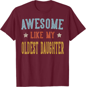 Awesome Like My Oldest Daughter Retro Vintage T-Shirt - T-Shirt | Maroon
