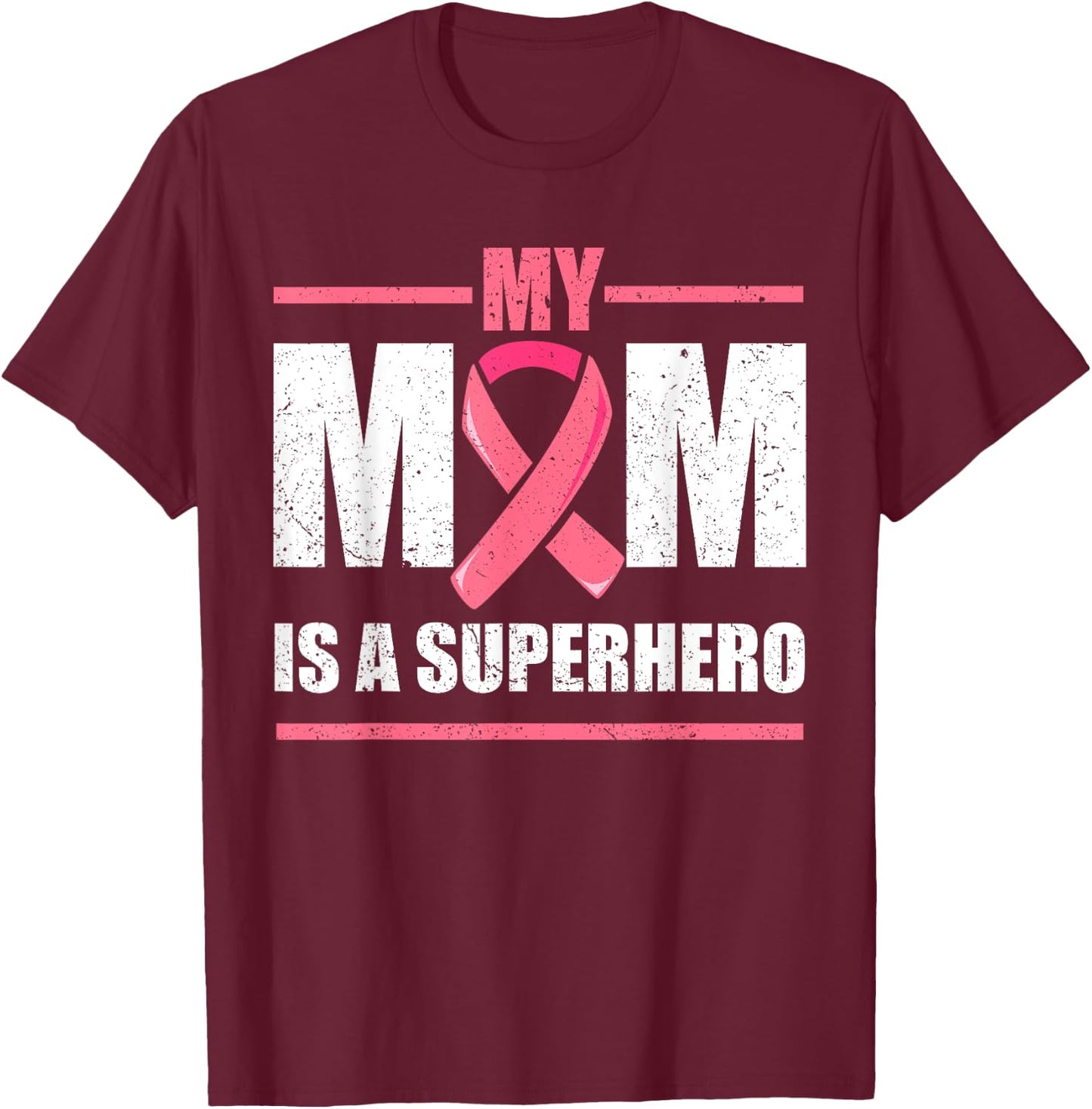Breast Cancer Survivor Shirt, My Mom Is A Superhero Fighter T-Shirt - T-Shirt | Maroon