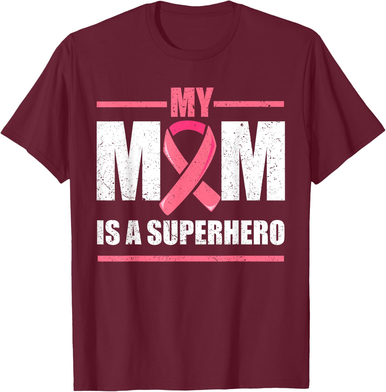 Breast Cancer Survivor Shirt, My Mom Is A Superhero Fighter T-Shirt - T-Shirt | Maroon