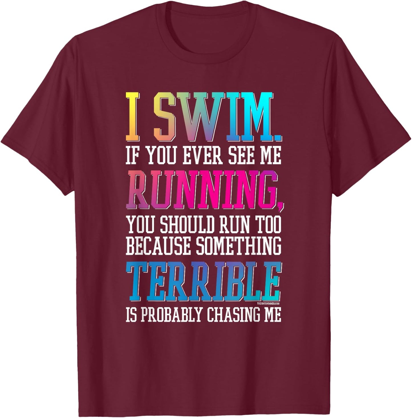 I Swim If You Ever See Me Running Swimmer Colorful Gradient T-Shirt - T-Shirt | Maroon