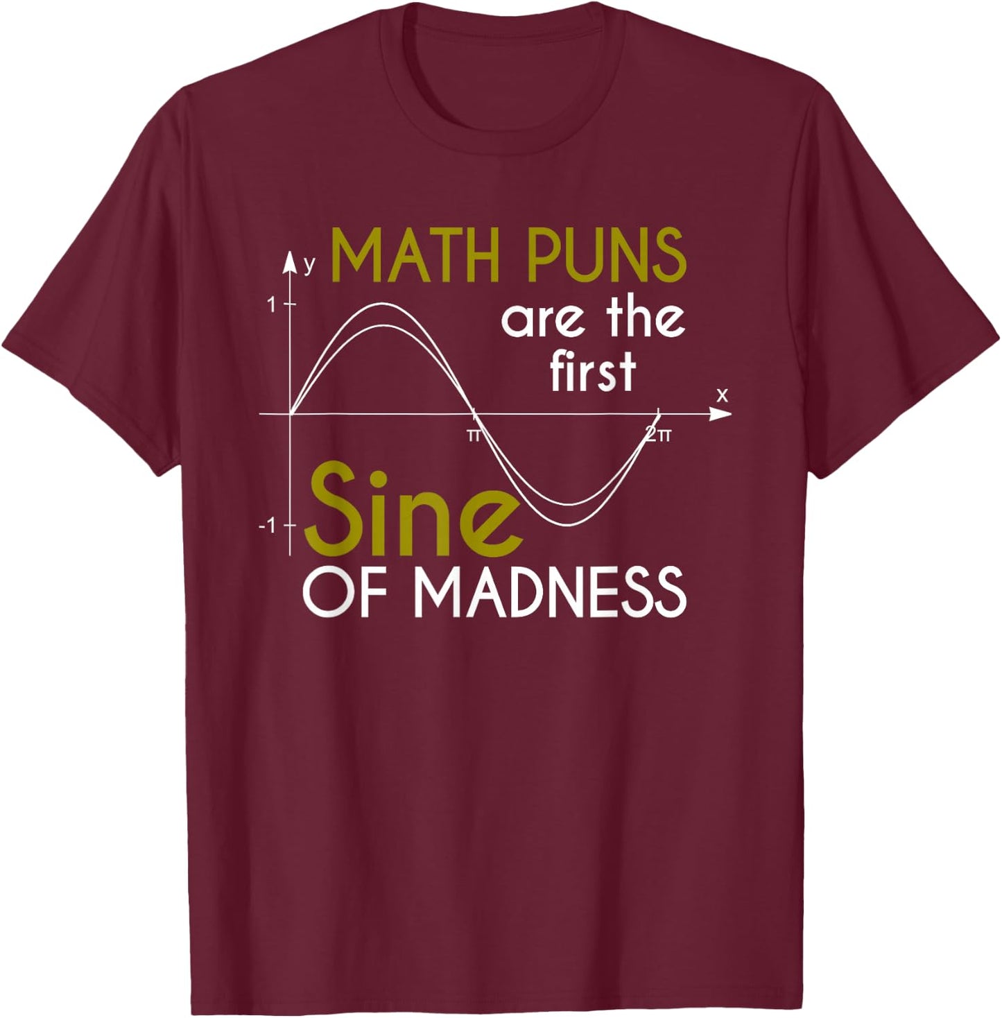 Natural Scientist Joke Mathematician Humour Funny Math T-Shirt - T-Shirt | Maroon
