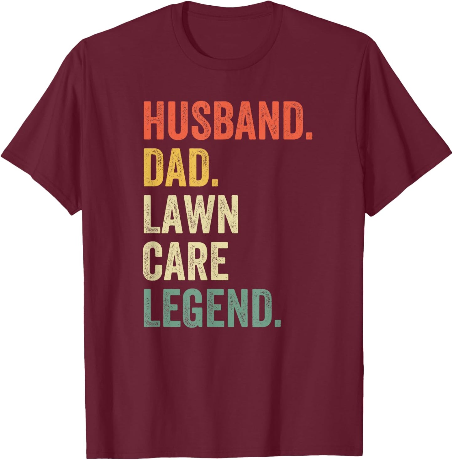 Husband Dad Lawn Care Legend Mowing Gardener Father's Day T-Shirt - T-Shirt | Maroon