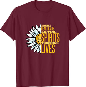 Home health aide lifting spirits touching lives HHA T-Shirt - T-Shirt | Maroon