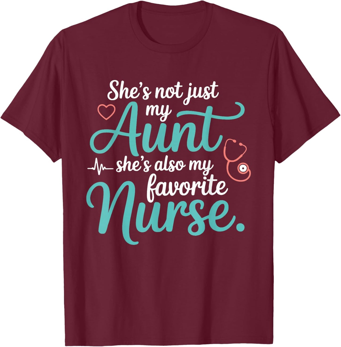 Favorite Aunt Nurse Family Proud RN Niece Nephew Love T-Shirt - T-Shirt | Maroon