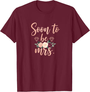 Soon to Be Mrs Bridal Bachelorette Engagement Women T-Shirt - T-Shirt | Maroon