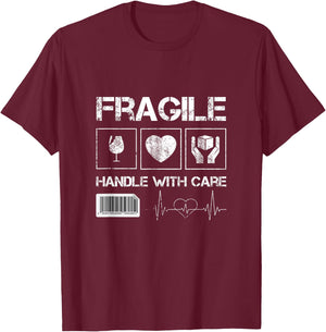 Fragile Handle with Care Graphic & Cool Designs Fun T-Shirt - T-Shirt | Maroon