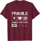 Fragile Handle with Care Graphic & Cool Designs Fun T-Shirt - T-Shirt | Maroon