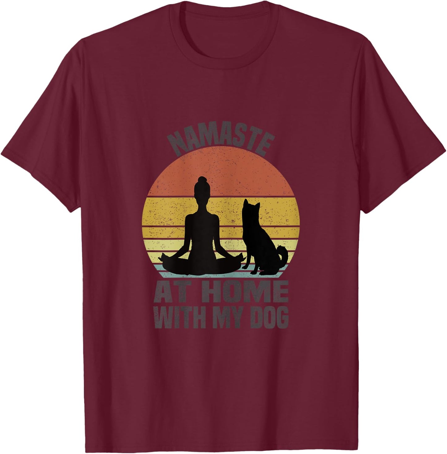 Namaste At Home With My Dog Vintage Dog Lover Owner Yoga T-Shirt - T-Shirt | Maroon