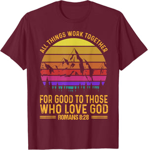 All Things Work Together For Good To Those Who Love God T-Shirt - T-Shirt | Maroon