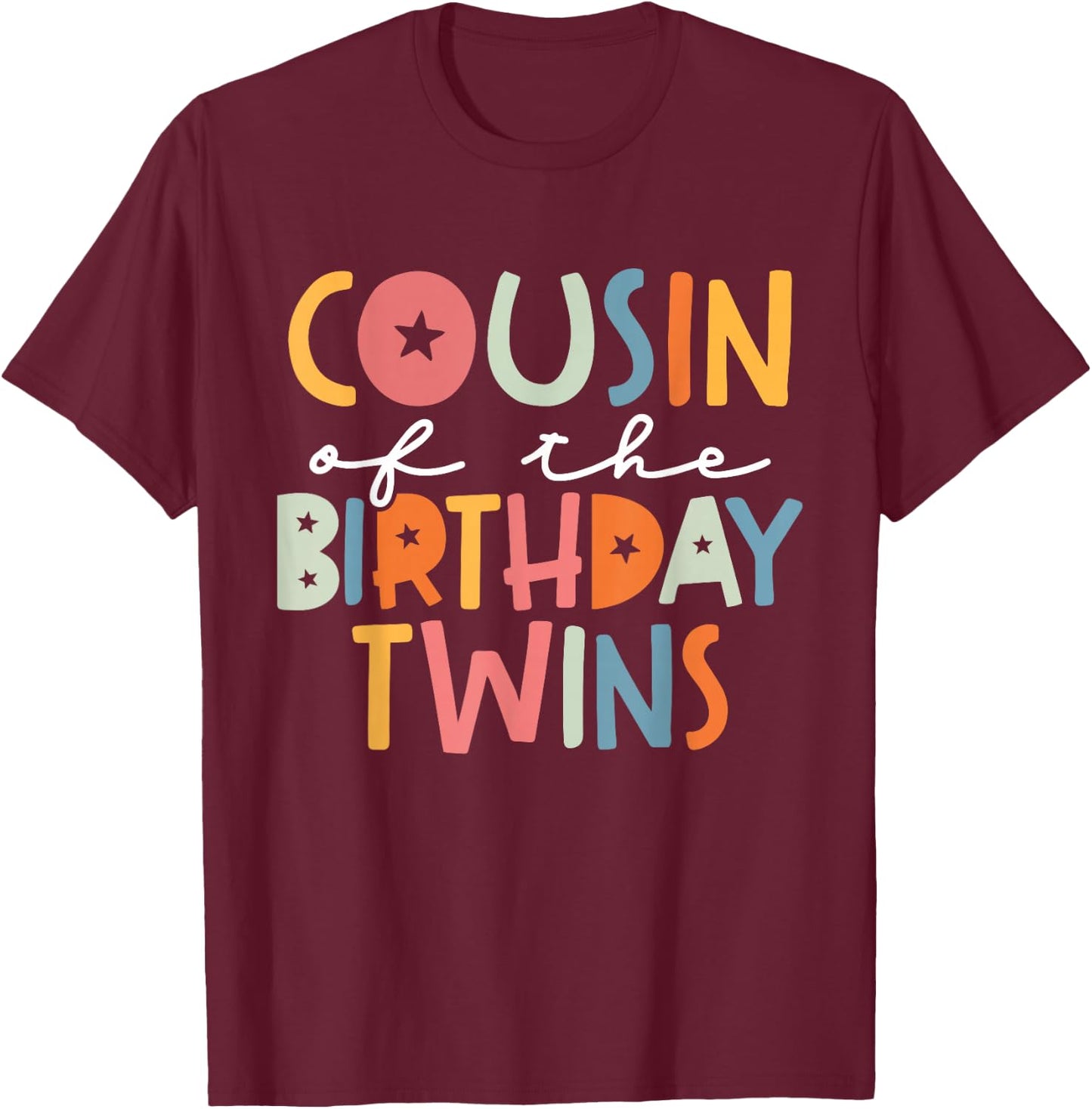 Cousin Of The Birthday Twins Kids Great Cousin Of Twins Bday T-Shirt - T-Shirt | Maroon