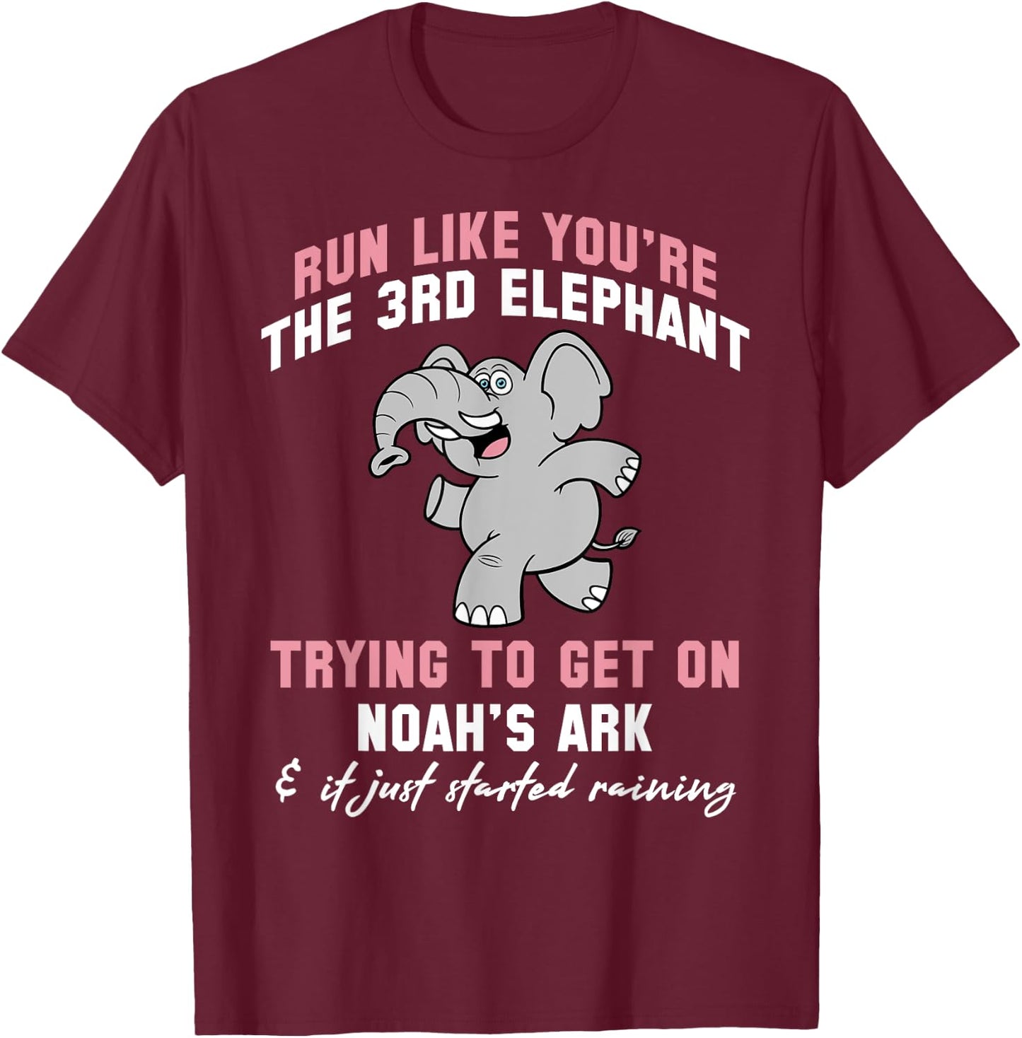 Running Elephant Sarcastic Saying Funny Fitness Lover Gift T-Shirt - T-Shirt | Maroon