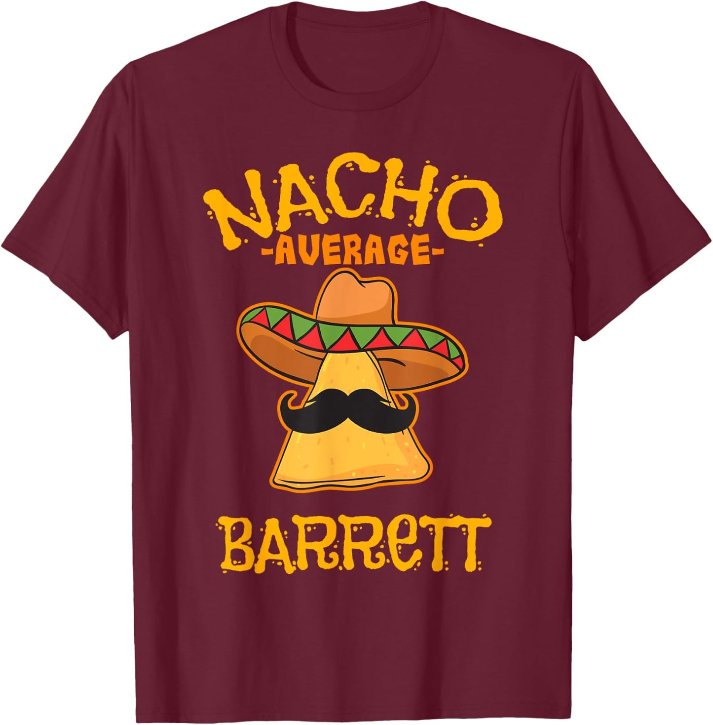 Nacho Average Barrett Personalized Name Funny Taco T-Shirt - T-Shirt | Maroon