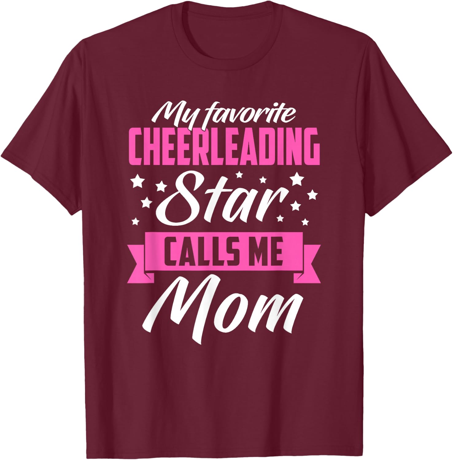 My Favorite Cheerleading Star Calls Me Mom - Fan Funny Gift T-Shirt - T-Shirt | Maroon