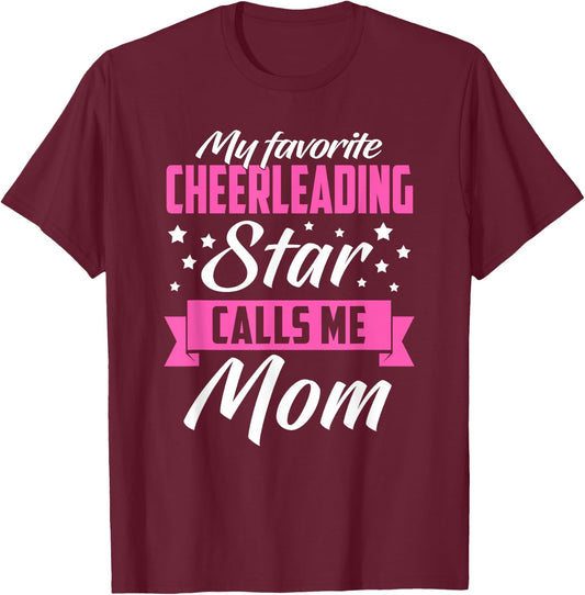 My Favorite Cheerleading Star Calls Me Mom - Fan Funny Gift T-Shirt - T-Shirt | Maroon