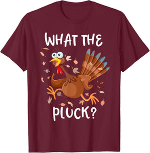 Funny Turkey What the Pluck Shirt Adult Thanksgiving T-Shirt - T-Shirt | Maroon