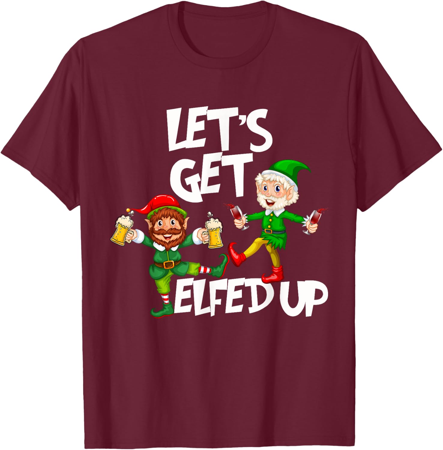 Let's Get Elfed Up Christmas Elves Beer & Wine Funny T-Shirt - T-Shirt | Maroon