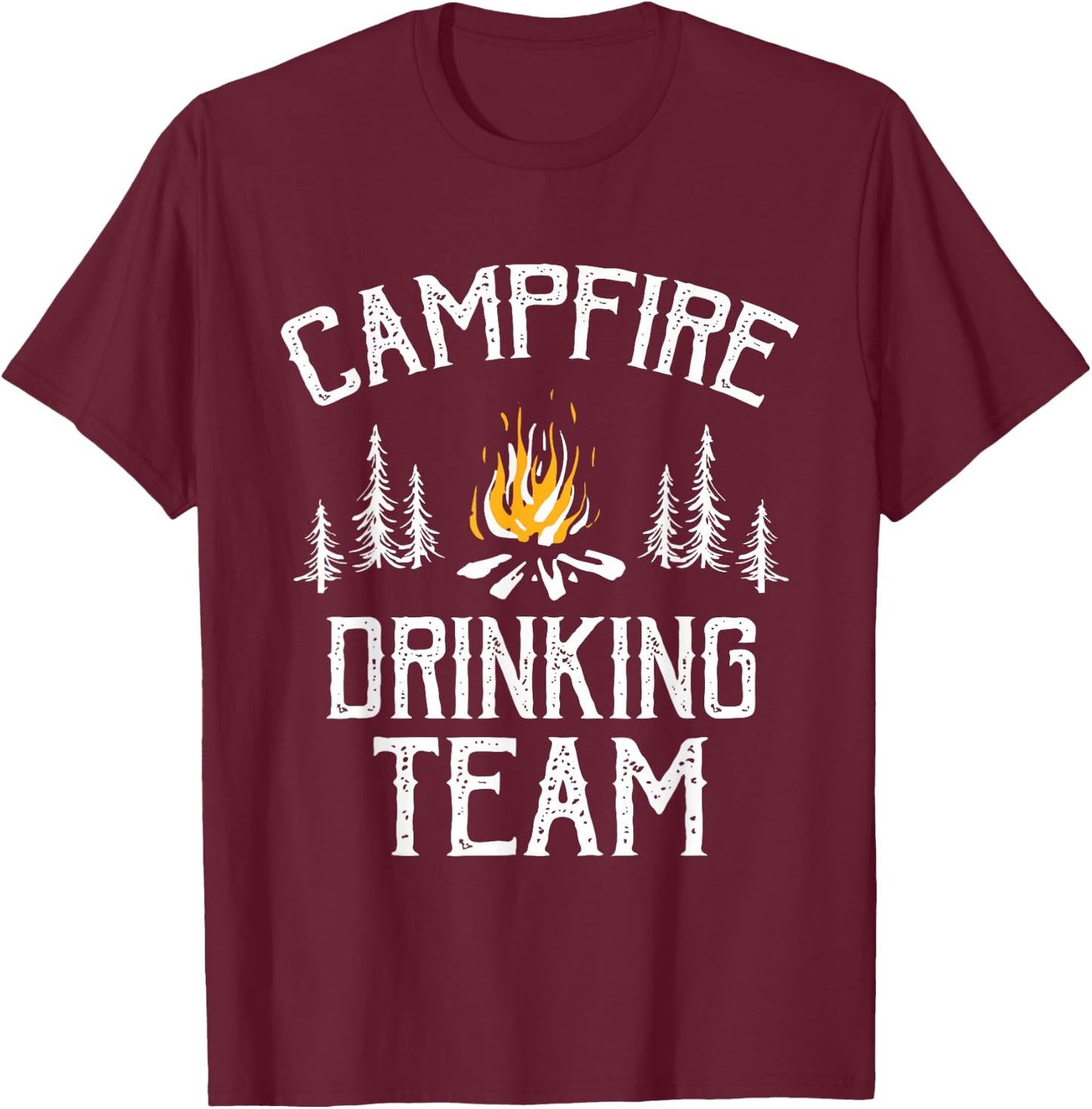 Campfire Drinking Team Camping Lovers Camper T-Shirt - T-Shirt | Maroon