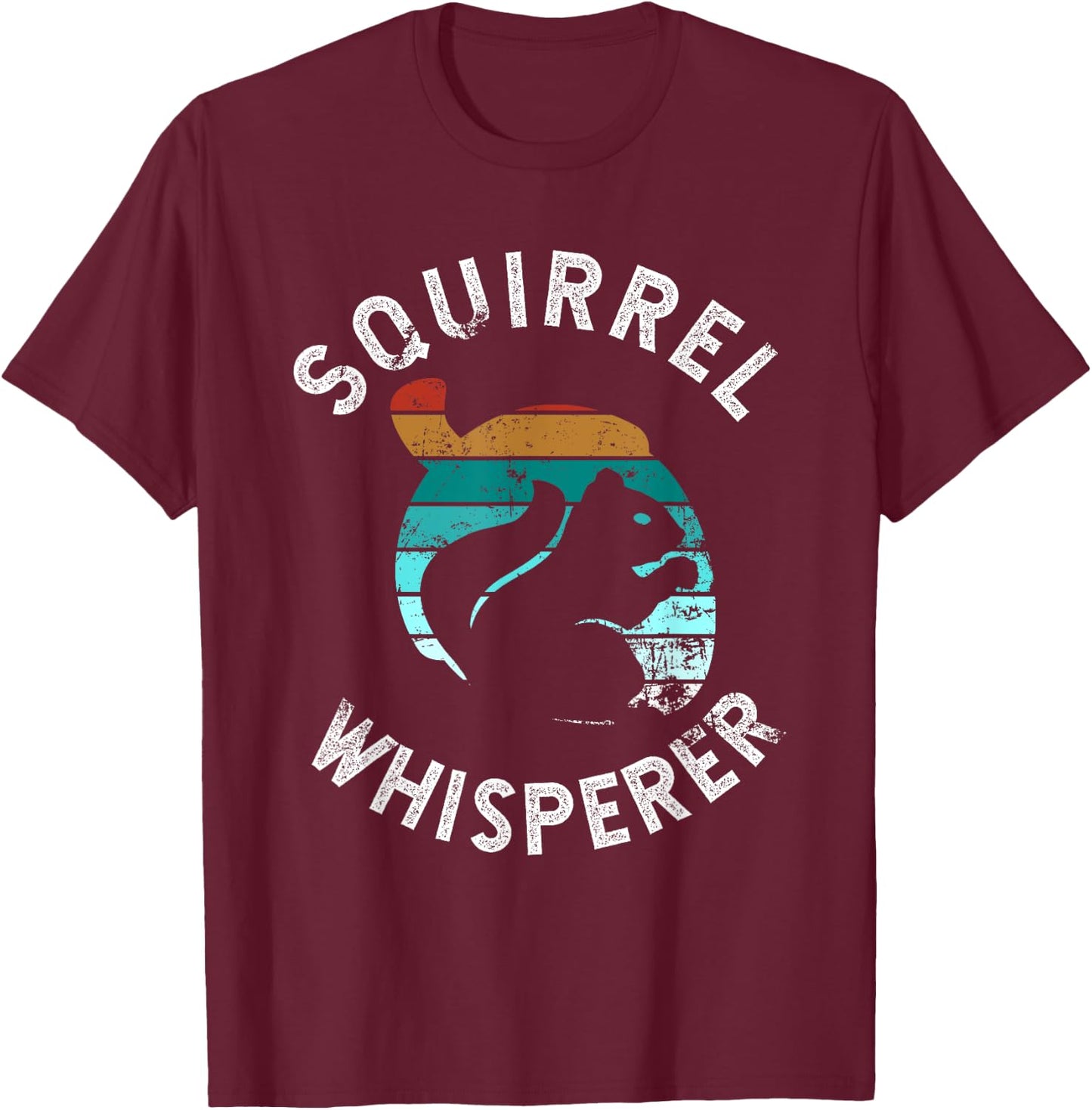 Funny Squirrel Whisperer Art Men Women Kids Squirrel Lover T-Shirt - T-Shirt | Maroon