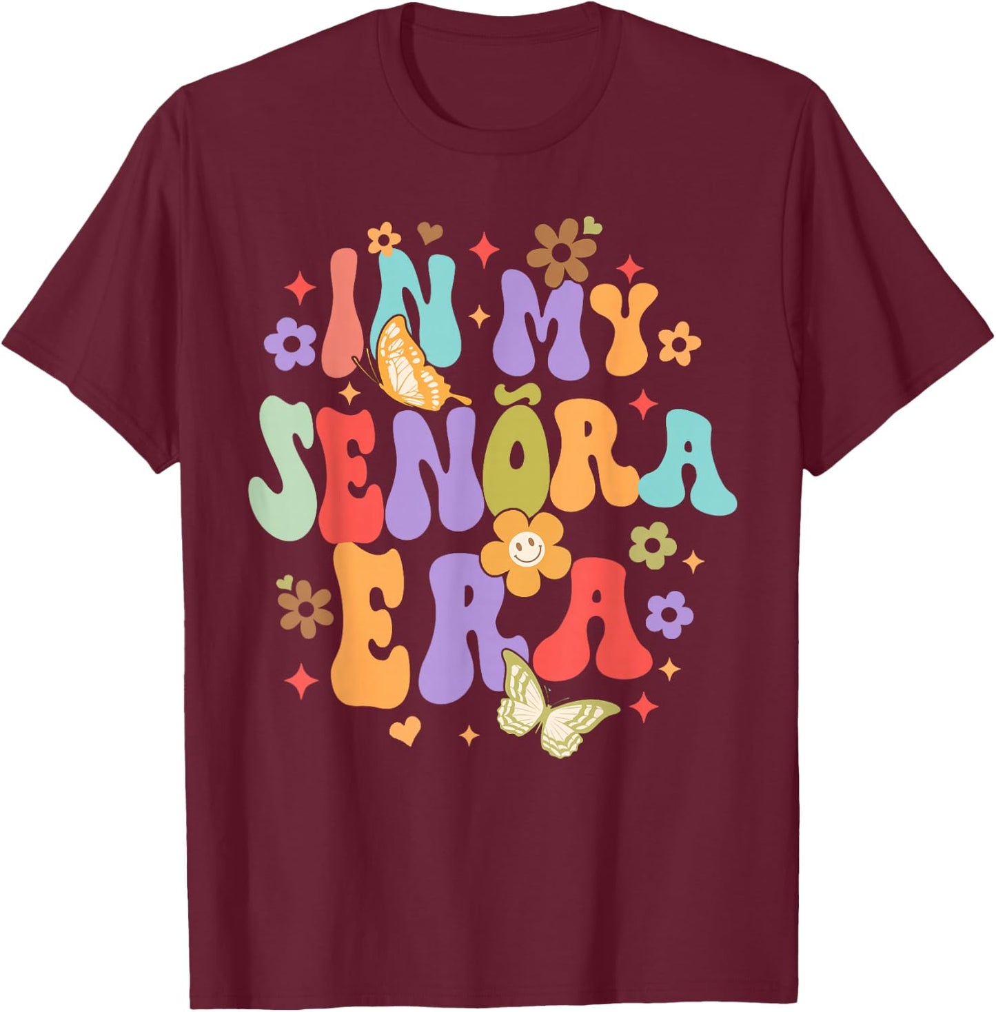 Latina Spanish Future Mrs. Wedding Funny In My Senora Era T-Shirt - T-Shirt | Maroon
