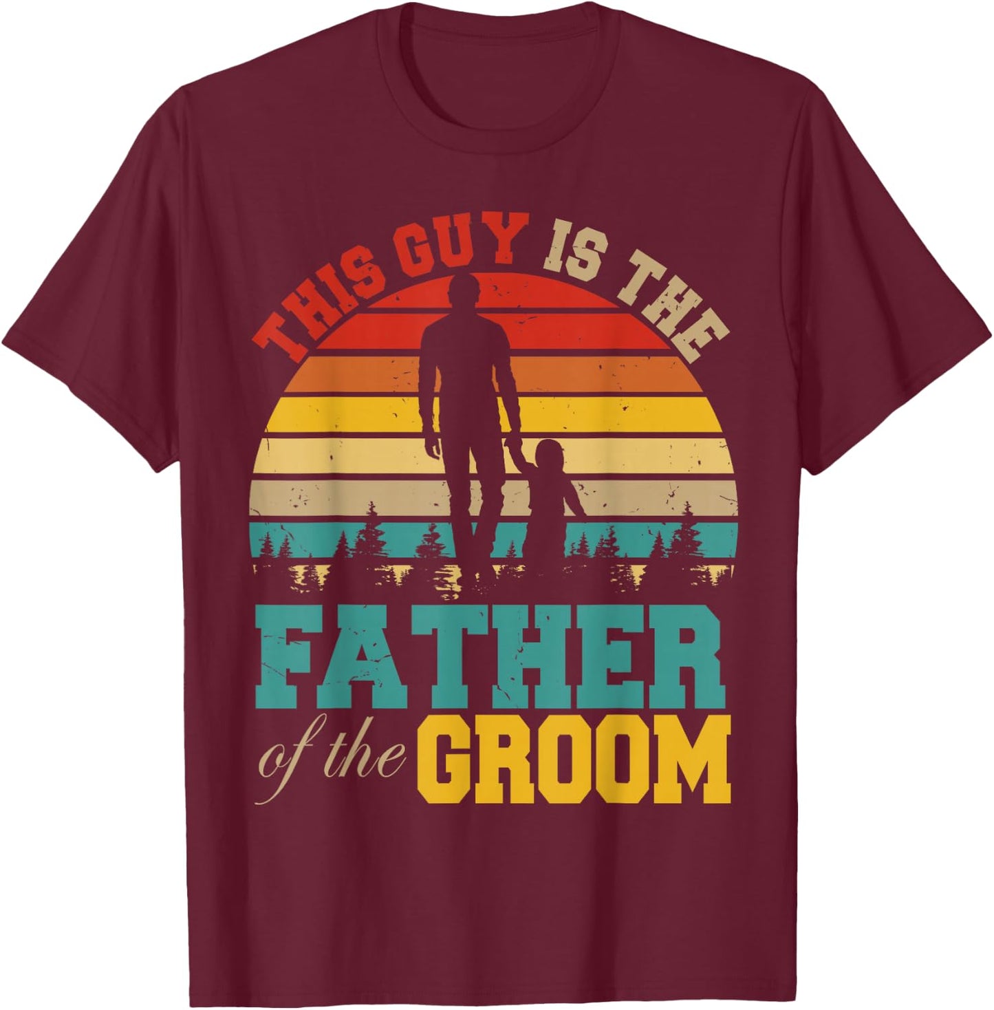 Vintage Retro This Guy Is The Father Of The Groom Wedding T-Shirt - T-Shirt | Maroon