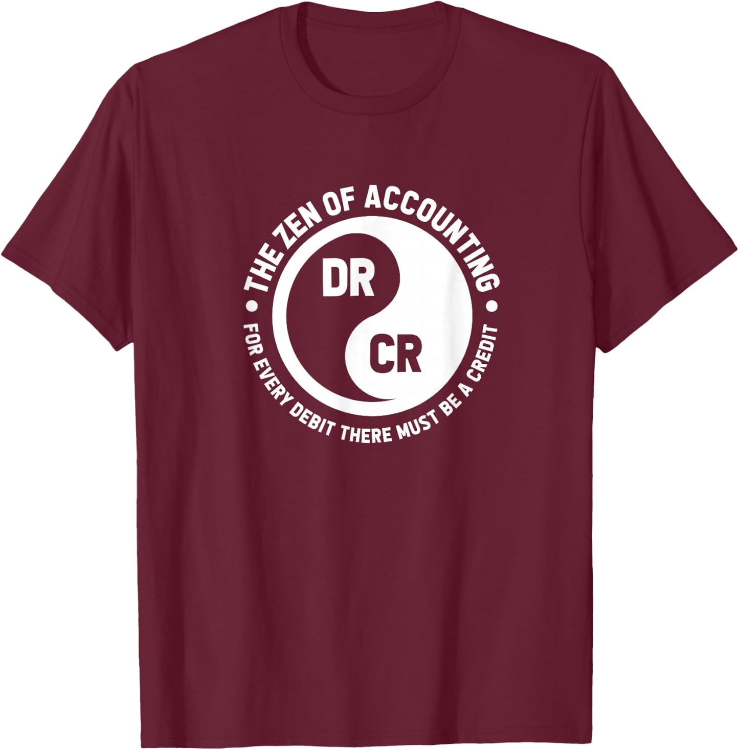 Zen Of Accounting Funny Accountant CPA Yin Yang T-Shirt - T-Shirt | Maroon