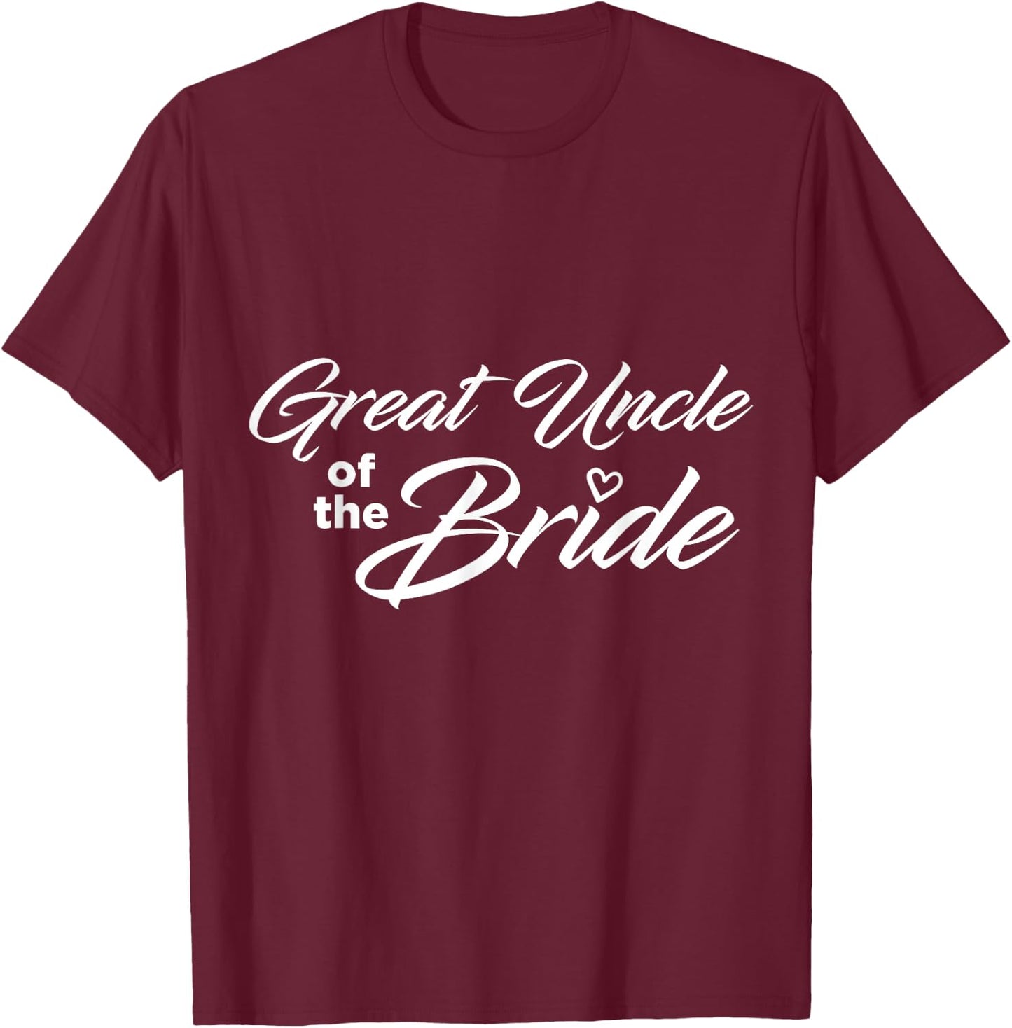 Great Uncle Of The Bride Wedding Party T-Shirt - T-Shirt | Maroon