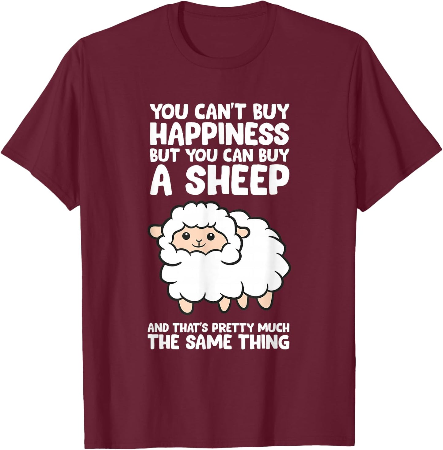 You Can't Buy Happiness But You Can Buy A Sheep T-Shirt - T-Shirt | Maroon