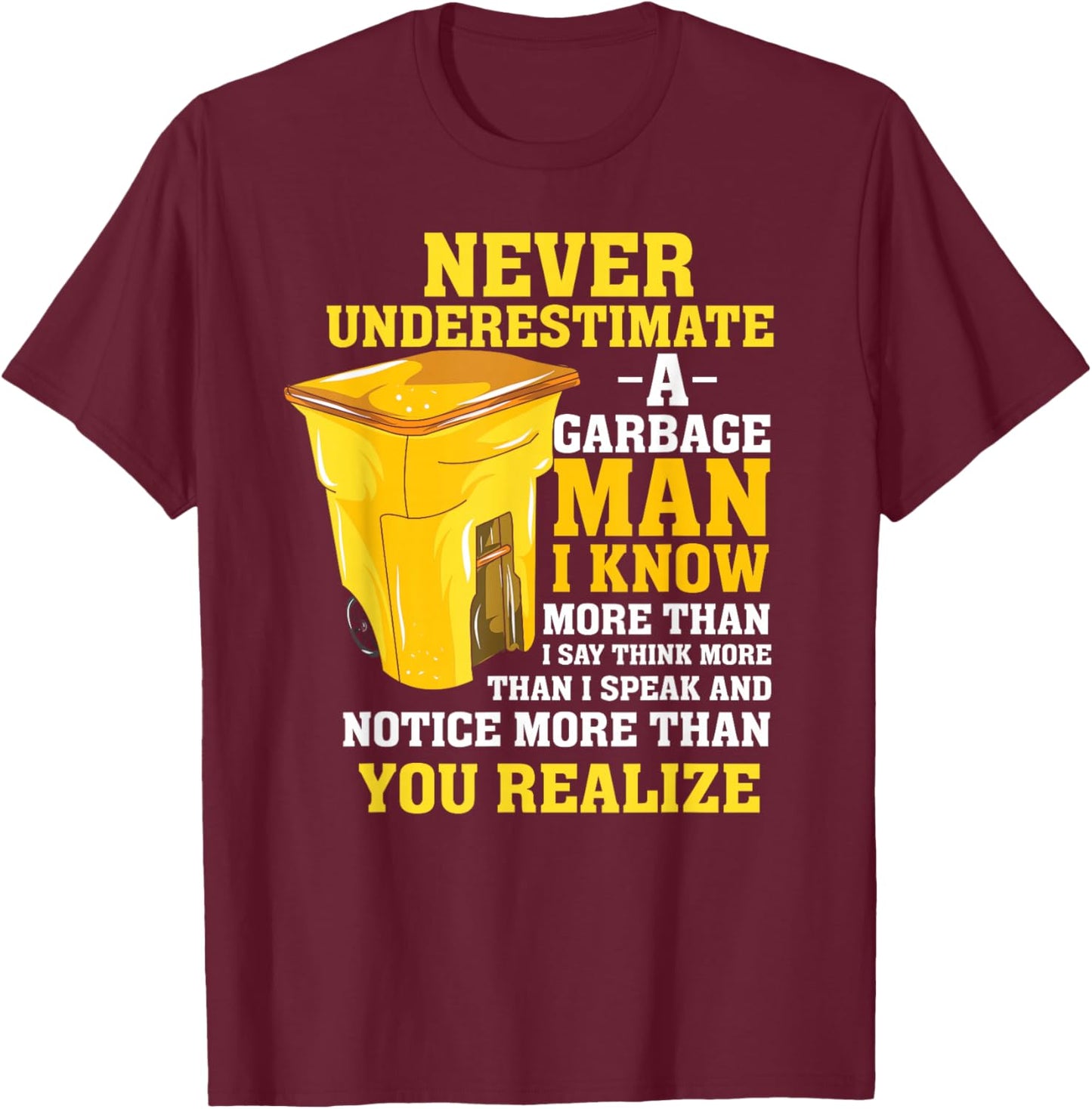 Funny Garbage Man Gift - Never Underestimate a Garbage Man T-Shirt - T-Shirt | Maroon