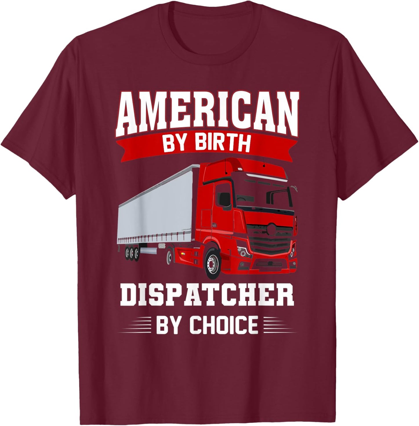 Truck Dispatcher, Freight, Patriotic,Tow Truck Dispatcher T-Shirt - T-Shirt | Maroon