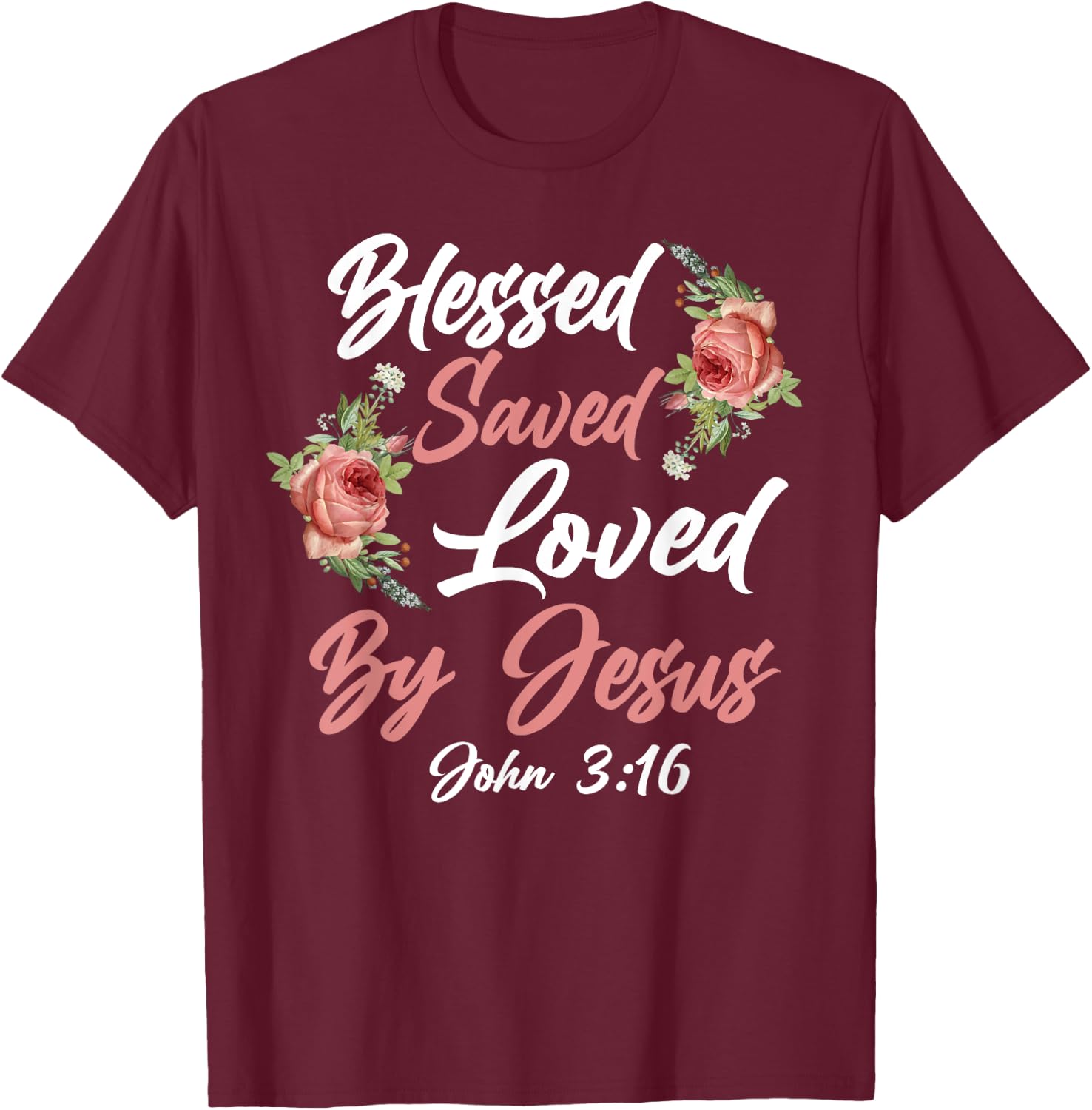 Christian Bible Verse Quote Rose Flower John 3:16 T-Shirt - T-Shirt | Maroon
